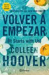 Volver a empezar / It Starts with Us (Spanish Edition)