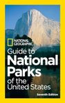 National Geographic Guide to National Parks of the United States, 7th Edition: Guide Book