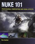 Nuke 101: Professional Compositing and Visual Effects (2nd Edition)