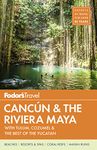 Fodor's Cancun & The Riviera Maya: with Tulum, Cozumel & the Best of the Yucatan