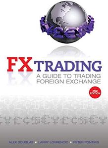 FX Trading: A Guide to Trading Foreign Exchange
