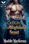 Caught by the Highland Beast: A Sco