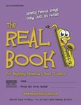 The Real Book for Beginning Elementary Band Students (Alto Sax): Seventy Famous Songs Using Just Six Notes