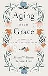 Aging with Grace: Flourishing in an