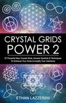 Crystal Grids Power 2: 57 Powerful New Crystal Grids, Ancient Symbols & Techniques to Enhance Your Grids & Amplify Your Intentions (Crystal Grids Power Series)