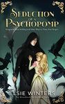 Seduction of a Psychopomp: Erogenous Hand Holding and Other Ways to Tame your Reaper (The Boundlands Series)