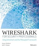 Wireshark for Security Professionals: Using Wireshark and the Metasploit Framework