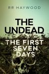 The Undead. The First Seven Days: Season One (The Undead series Book 1)