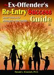 The Ex-Offender's Re-Entry Success Guide: Smart Choices for Making It on the Outside