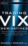 Trading VIX Derivatives: Trading and Hedging Strategies Using VIX Futures, Options, and Exchange-Traded Notes (Wiley Trading Book 503)