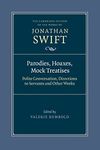 Parodies, Hoaxes, Mock Treatises: Polite Conversation, Directions to Servants and Other Works (The Cambridge Edition of the Works of Jonathan Swift)