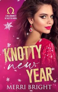 Knotty New Year (The Billionaire's Betasitter Book 2)