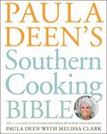 Paula Deen's Southern Cooking Bible: The New Classic Guide to Delicious Dishes with More Than 300 Recipes (A Cookbook Bestseller)