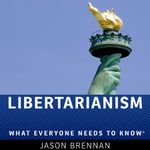 Libertarianism: What Everyone Needs to Know