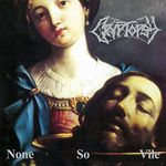 None So Vile (25th Anniversary Edition)