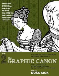 The Graphic Canon, Vol. 2: From "Kubla Khan" to the Bronte Sisters to The Picture of Dorian Gray (The Graphic Canon Series)