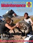 Adventure Motorcycle Maintenance Manual (Haynes Manuals): The essential manual to the skills needed to maintain and prepare a modern adventure motorcycle (aHaynes Manuals)