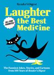 Reader's Digest Laughter is the Best Medicine: All Time Favorites: The funniest jokes, stories, and cartoons from 100 years of Reader's Digest