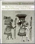 Aztecs of Central Mexico: An Imperial Society (Case Studies in Cultural Anthropology)