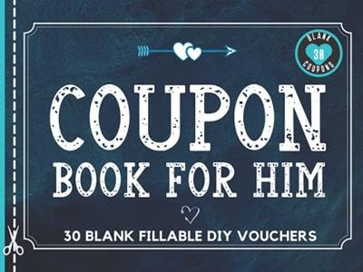 Blank Coupon Book for Him: 30 Fillable Blank DIY Vouchers for Boyfriend, Husband, or Couples. IOU Tokens for Dad, Brother, Friend, Partner or Lovers. ... Birthday, Christmas, or Any Occasion.