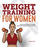 Weight Training for Women: Exercises and Workout Programs for Building Strength with Free Weights