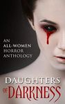 Daughters of Darkness: An All-Women Horror Anthology (Anthologies of Terror)