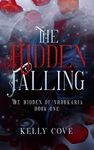 The Hidden Falling: A Dark enemies to lovers Fantasy Romance (The Hidden Of Vrohkaria #1)