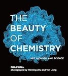 The Beauty of Chemistry: Art, Wonde