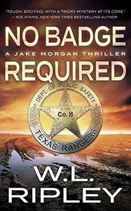 No Badge Required: A Jake Morgan Thriller