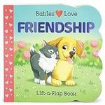Babies Love Friendship: A Lift-a-Fl