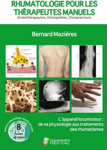 Rhumatologie pour les therapeutes manuels: L'appareil locomoteur :de sa physiologie aux traitements des rhumatologues