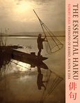 The Essential Haiku: Versions of Basho, Buson and Issa: Versions of Basho, Buson& Issa