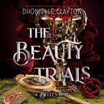 The Beauty Trials: The Belles, Book 3