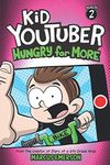 Kid Youtuber 2: Hungry for More: From the Creator of Diary of a 6th Grade Ninja