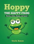Hoppy the Happy Frog: Short Stories, Games, Jokes, and More! (Fun Time Series for Beginning Readers)