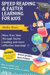 Speed reading & faster learning for kids: More free time through faster reading and more effective learning!