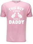 This Guy Going to Be A Daddy Mens Funny New Dad Birthday Gift T-Shirt Unisex Large Pink