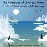 Oliver and Emma - stories for kids 2-6, promotes calmness and relaxation, when stressed or overexcited, preparation for bedtime and sleep. 3 magical stories on CD. Includes Sound effects and soothing music