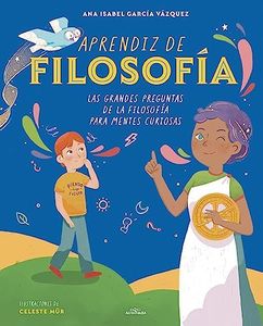 Aprendiz de filosofía: Las grandes preguntas de la Filosofía para mentes curiosas (No ficción ilustrados)