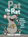 Pat the Rat: Short Stories, Coloring Book, and Jokes!