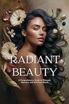 Radiant Beauty: A Comprehensive Gui