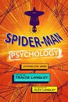 Spider-Man Psychology: Untangling W