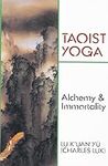 Taoist Yoga: Alchemy & Immortality