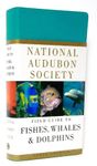 National Audubon Society Field Guide to Fishes, Whales and Dolphins