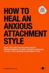How To Heal An Anxious Attachment S