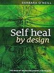 Self Heal By Design - By Barbara O'