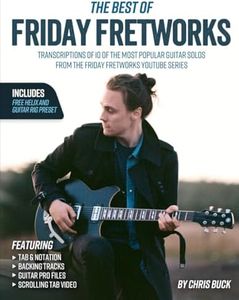 The Best of Friday Fretworks: Transcriptions of 10 of the Most Popular Guitar Solos from the Friday Fretworks YouTube Series