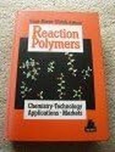 Reaction Polymers: Polyurethanes, Epoxies, Unsaturated Polyesters, Phenolics, Special Monomers, and Additives Chemistry, Technology, Applications, Markets
