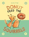 Donut Feed the Squirrels: (A Graphi