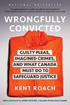Wrongfully Convicted: Guilty Pleas,
